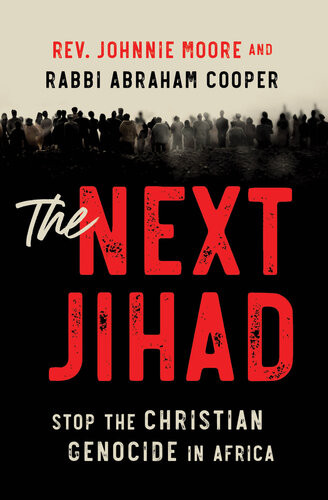 The Next Jihad Stop The Christian Genocide In Africa Rev Johnnie Moore