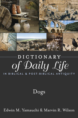 Dictionary Of Daily Life In Biblical Postbiblical Antiquity Dogs Edwin M Yamauchi