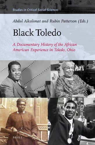 Black Toledo A Documentary History Of The African American Experience In Toledo Ohio Ebook Abdul Alkalimat Rubin Patterson