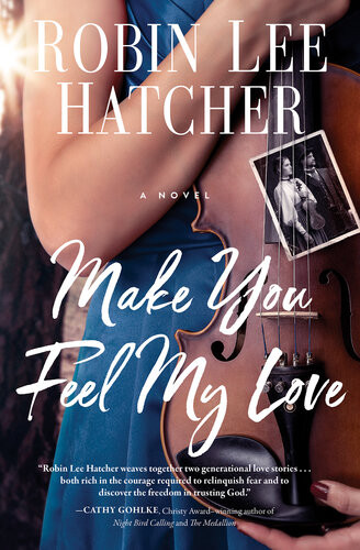 Make You Feel My Love Robin Lee Hatcher