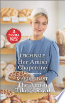 Her Amish Chaperone And The Amish Bakers Rival Leigh Bale Marie E Bast