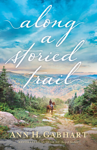 Along A Storied Trail Ann H Gabhart