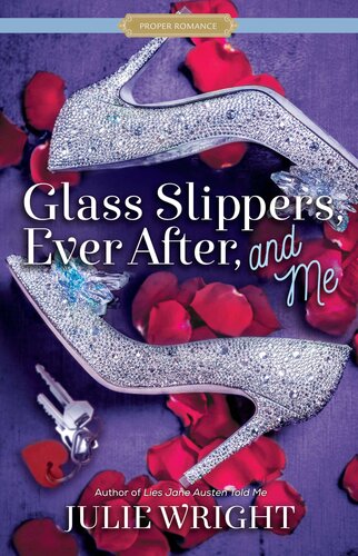 Glass Slippers Ever After And Me Julie Wright