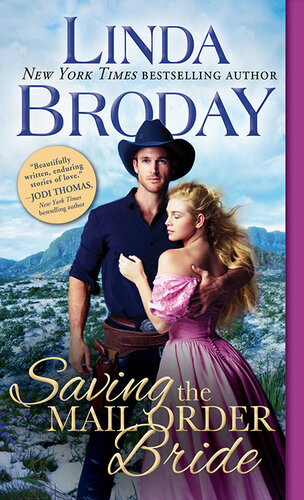 Saving The Mail Order Bride 1st Edition Linda Broday