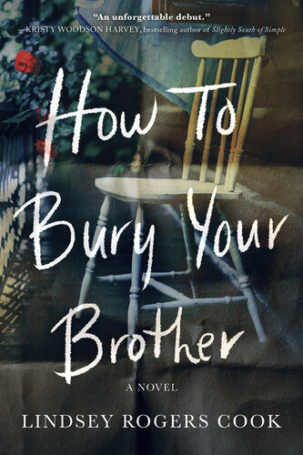 How To Bury Your Brother Lindsey Rogers Cook