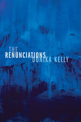 The Renunciations Poems Donika Kelly