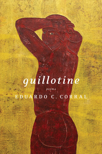 Guillotine Poems Eduardo C Corral