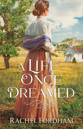 A Life Once Dreamed Rachel Fordham