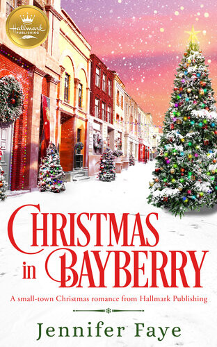 Christmas In Bayberry A Smalltown Christmas Romance From Hallmark Publishing Jennifer Faye