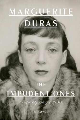 The Impudent Ones A Novel Marguerite Duras