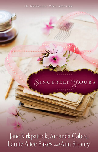 Sincerely Yours A Novella Collection Jane Kirkpatrick Ann Shorey