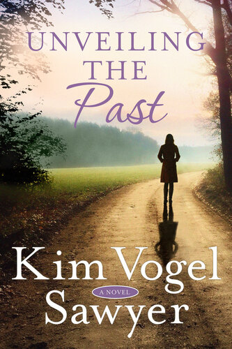 Unveiling The Past Kim Vogel Sawyer