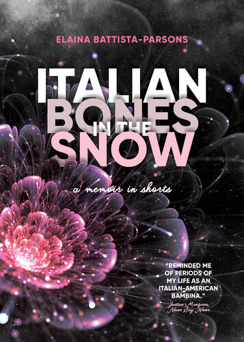 Italian Bones In The Snow A Memoir In Shorts Elaina Battistaparsons