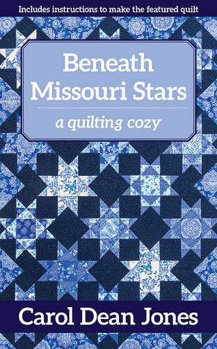 Beneath Missouri Stars Quilting Cozy Mystery 11 Carol Dean Jones