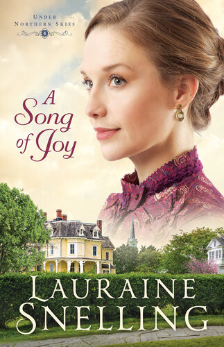 A Song Of Joy Under Northern Skies Book 4 Lauraine Snelling