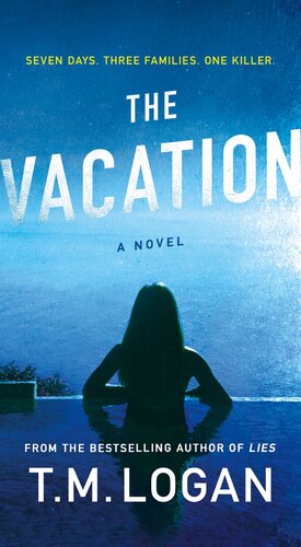 The Vacation A Novel T M Logan