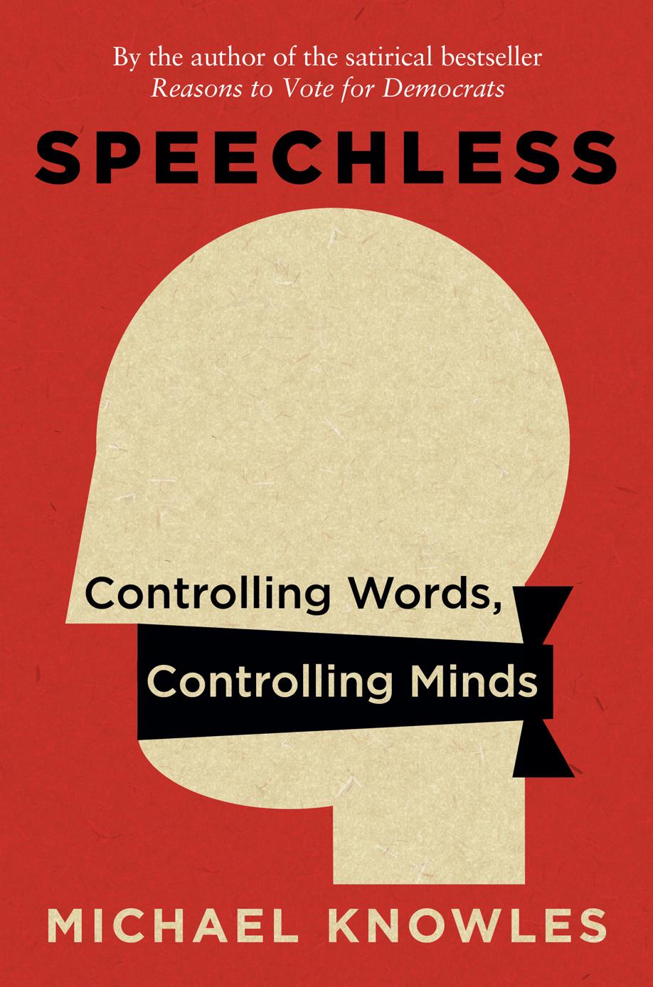 Speechless Controlling Words Controlling Minds Michael Knowles