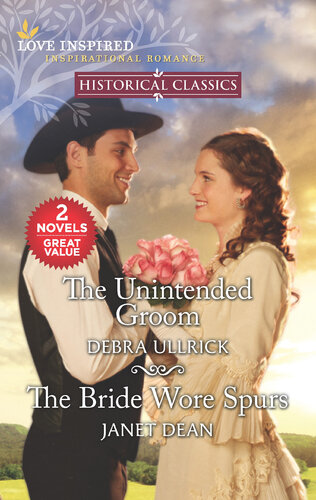 The Unintended Groom The Bride Wore Spurs Debra Ullrick Janet Dean