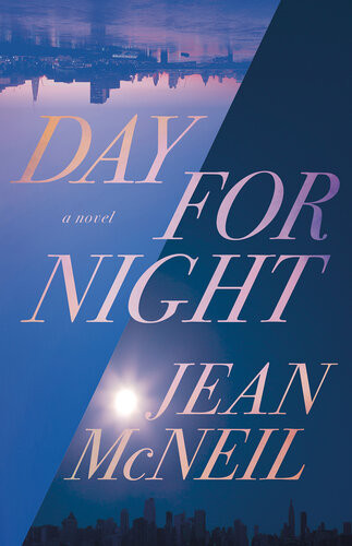 Day For Night A Novel Jean Mcneil