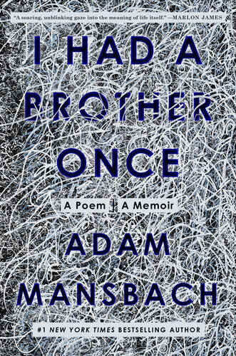 I Had A Brother Once A Poem A Memoir Adam Mansbach
