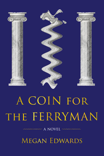 A Coin For The Ferryman A Novel Megan Edwards