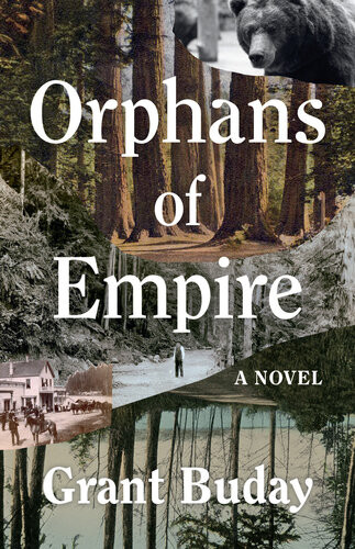 Orphans Of Empire A Novel Grant Buday