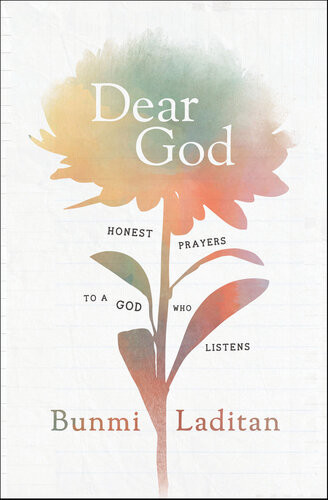 Dear God Honest Prayers To A God Who Listens Bunmi Laditan