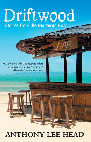Driftwood Stories From The Margarita Road Anthony Head