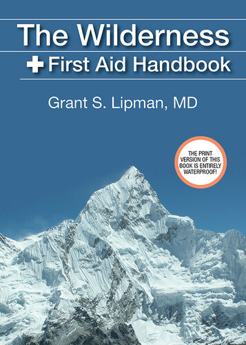 The Wilderness First Aid Handbook Grant S Lipman