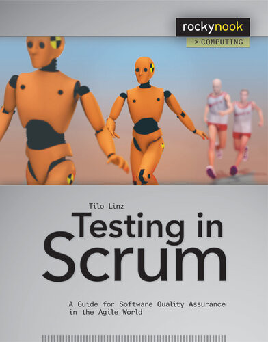 Testing In Scrum A Guide For Software Quality Assurance In The Agile World Tilo Linz