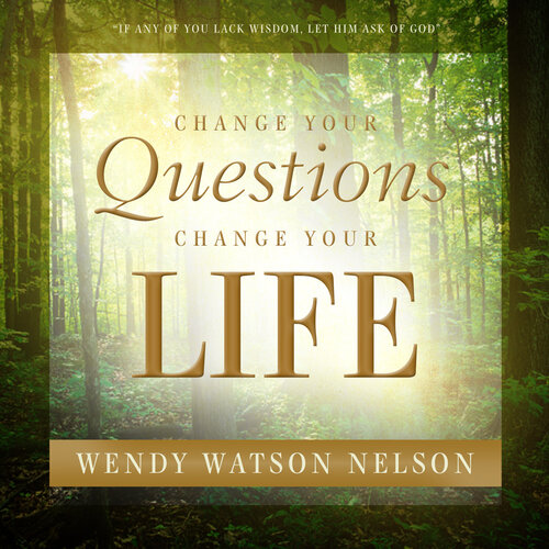 Change Your Questions Change Your Life 1st Wendy Watson Nelson