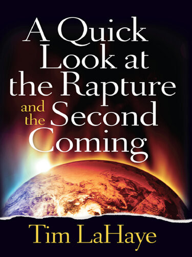 A Quick Look At The Rapture And The Second Coming Tim Lahaye