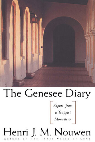 The Genesee Diary Report From A Trappist Monastery Henri J M Nouwen