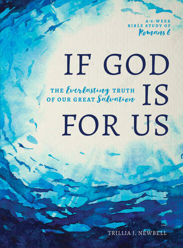 If God Is For Us The Everlasting Truth Of Our Great Salvation Trillia J Newbell