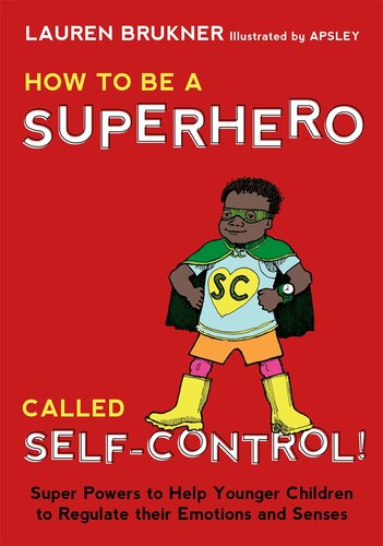 How To Be A Superhero Called Selfcontrol Super Powers To Help Younger Children To Regulate Their Emotions And Senses Lauren Brukner
