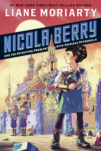Nicola Berry And The Petrifying Problem With Princess Petronella Liane Moriarty