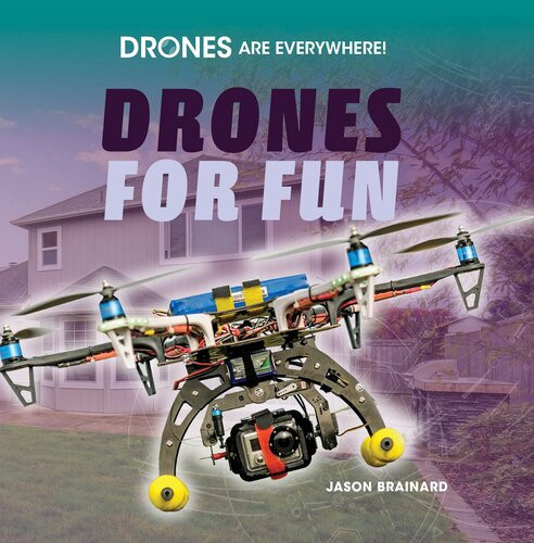 Drones For Fun Jason Brainard
