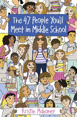 The 47 People Youll Meet In Middle School Kristin Mahoney
