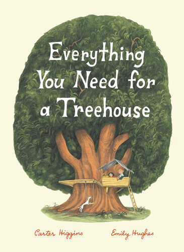 Everything You Need For A Treehouse Carter Higgins