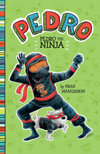 Pedro The Ninja Fran Manushkin