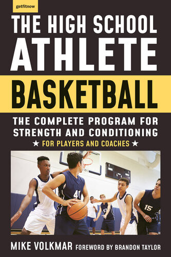 The High School Athlete Basketball The Complete Fitness Program For Development And Conditioning Michael Volkmar