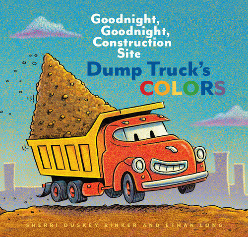 Dump Trucks Colors Sherri Duskey Rinker