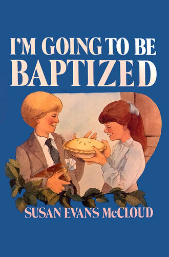 Im Going To Be Baptized Susan Evans Mccloud
