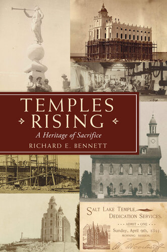 Temples Rising A Heritage Of Sacrifice Richard E Bennett