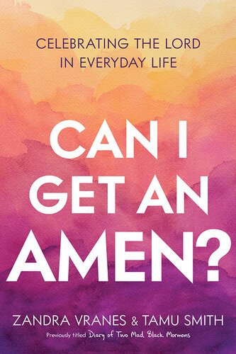 Can I Get An Amen Celebrating The Lord In Everyday Life Zandra Vranes