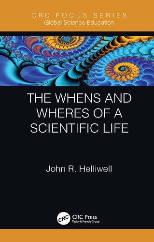The Whens And Wheres Of A Scientific Life John R Helliwell
