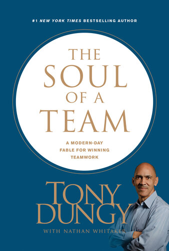 The Soul Of A Team A Modernday Fable For Winning Teamwork Tony Dungy