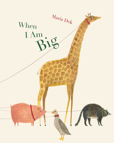 When I Am Big Maria Dek