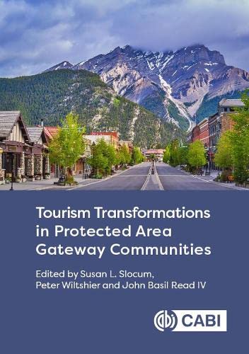 Tourism Transformations In Protected Area Gateway Communities Susan L Slocum