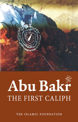 Abu Bakr The First Caliph Muhammad Rashid Feroze
